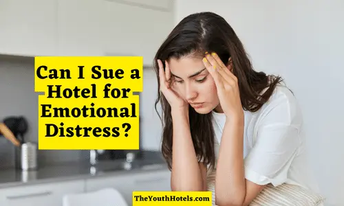 Can I Sue a Hotel for Emotional Distress?