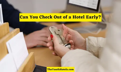 Can You Check Out of a Hotel Early?