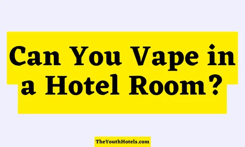 Can You Vape in a Hotel Room?