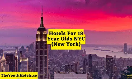 Hotels For 18 Year Olds NYC (New York)