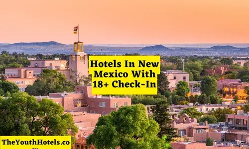 Hotels In New Mexico With 18+ Check-In