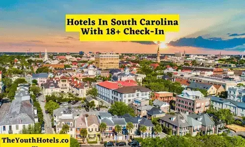 Hotels In South Carolina With 18+ Check-In