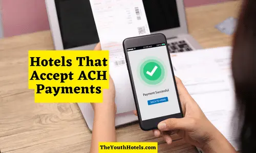 Hotels That Accept ACH Payments in 2023