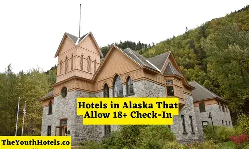 Hotels in Alaska That Allow 18+ Check-In