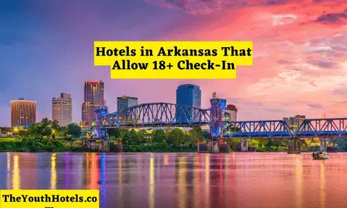 Hotels in Arkansas That Allow 18+ Check-In