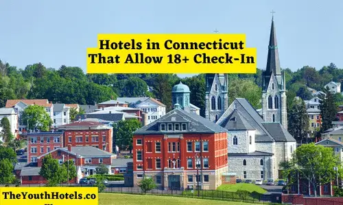 Hotels in Connecticut That Allow 18+ Check-In