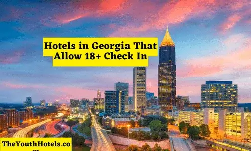 Hotels in Georgia That Allow 18+ Check In