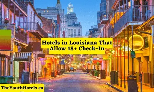Hotels in Louisiana That Allow 18+ Check-In
