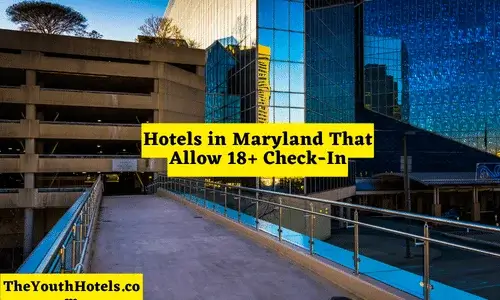 Hotels in Maryland That Allow 18+ Check-In