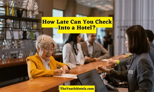 How Late Can You Check Into a Hotel