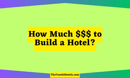 How Much to Build a Hotel? Discover the Cost in 2023
