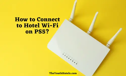 How to Connect to Hotel Wi-Fi on PS5