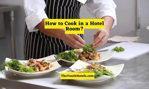 How to Cook in a Hotel Room: Preparing Meals Out of Home