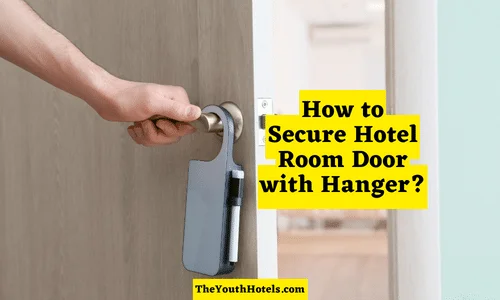 How to Secure Hotel Room Door with Hanger? (Step-by-Step) 2023