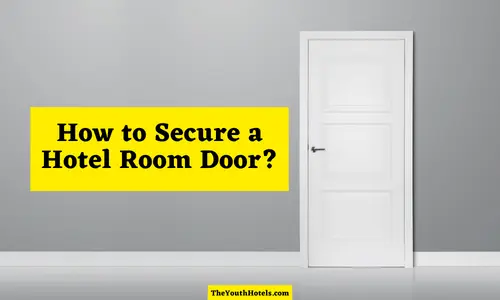 How to Secure a Hotel Room Door?