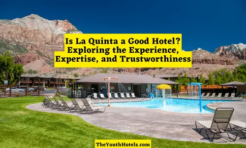 Is La Quinta a Good Hotel? Explore the Experience and Trust