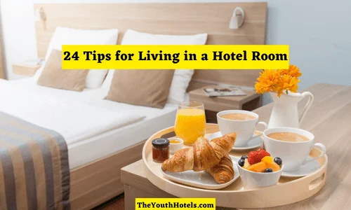 Tips for Living in a Hotel Room