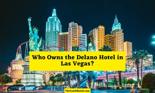 Who Owns the Delano Hotel in Las Vegas?