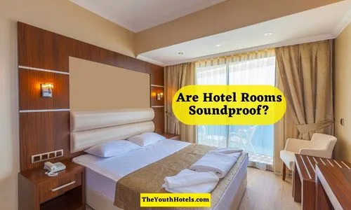 Are Hotel Rooms Soundproof?