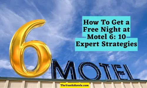 How To Get a Free Night at Motel 6: 10 Expert Strategies
