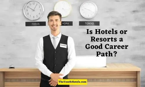 Is Hotels/Resorts a Good Career Path?