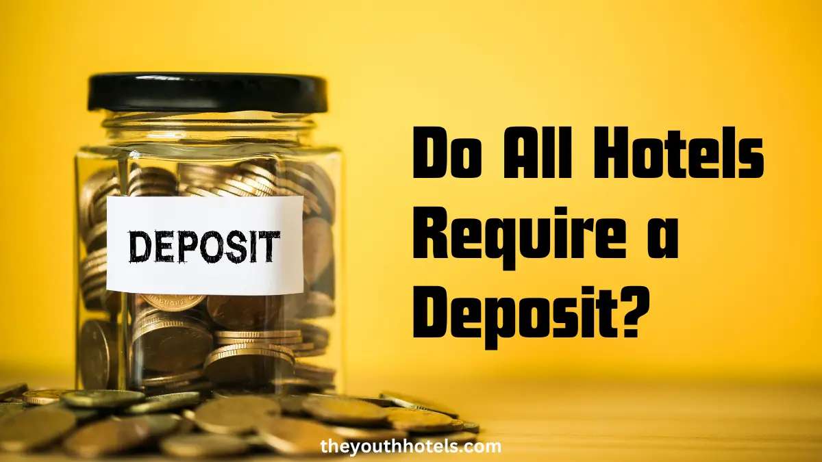 Do All Hotels Require a Deposit