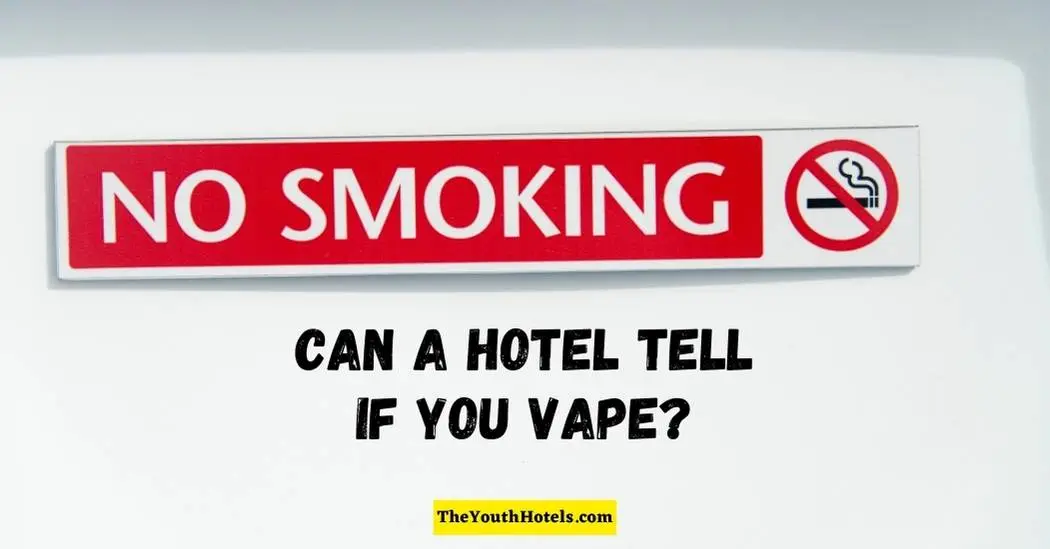 Can a Hotel Tell If You Vape