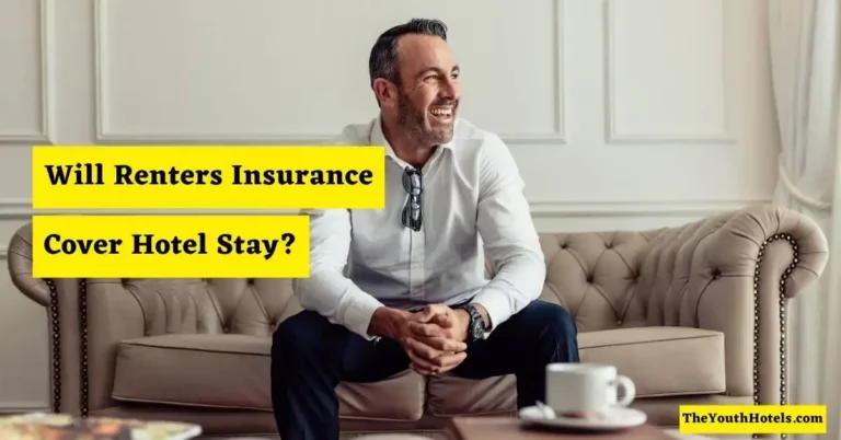 Will Renters Insurance Cover Hotel Stay?